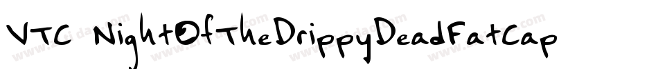 VTC NightOfTheDrippyDeadFatCaps字体转换